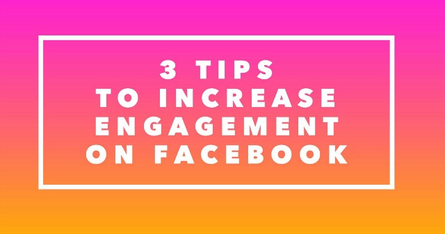 3 Tips to Increase Engagement on Facebook Page