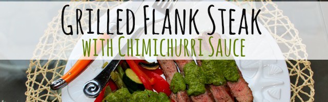 Grilled Flank Steak with Chimichurri Sauce