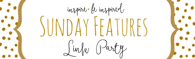 Sunday Features Link Party {45} Is Happening Now!