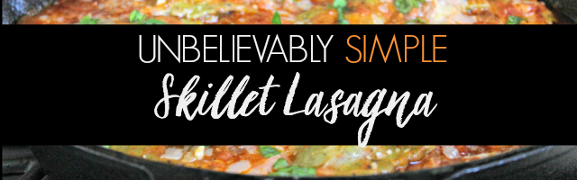 Unbelievably Simple Skillet Lasagna
