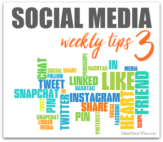 Social Media Weekly Tips 3... Get my top tips for the week on various social media platforms! -TablerPartyOfTwo.com