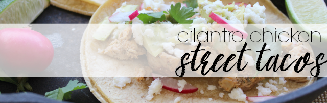 Cilantro Chicken Street Tacos - Tabler Party of Two
