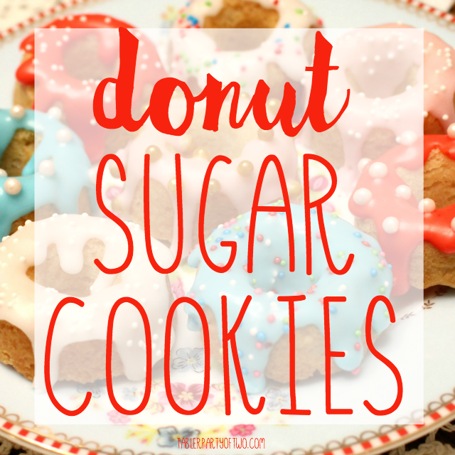 Donut Sugar Cookies are easy to make and so dang darling! -TablerPartyOfTwo.com