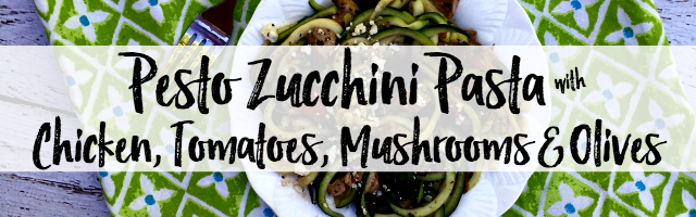 Pesto Zucchini Pasta with Chicken, Tomatoes, Mushrooms & Olives