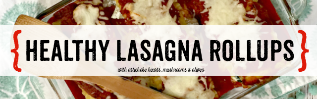 Healthy Lasagna Rollups