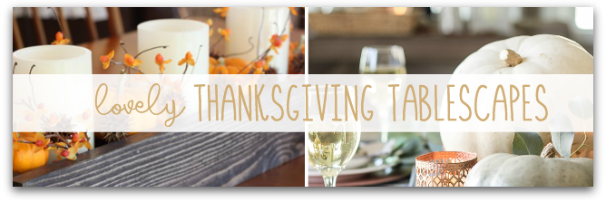 Thanksgiving Tablescapes and Sunday Features {102}