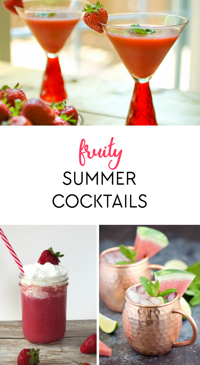 Check out these delicious, fruity summer cocktails!